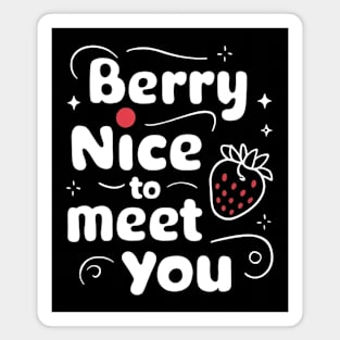 Berry Nice to Meet You Magnet